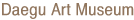 Daegu Art Museum