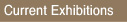 Current Exhibitions