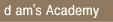 d am's Academy