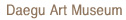 Daegu Art Museum